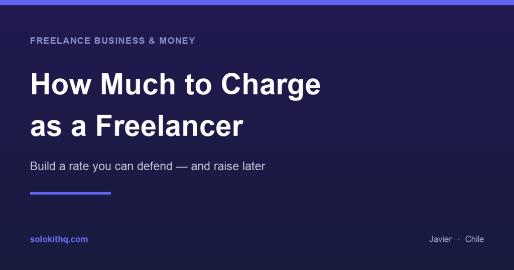 How much to charge as a freelancer — a rate framework you can defend